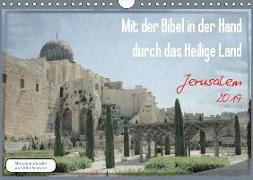 Mit der Bibel in der Hand durch das Heilige Land - Jerusalem (Wandkalender 2019 DIN A4 quer)