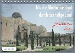 Mit der Bibel in der Hand durch das Heilige Land - Jerusalem (Tischkalender 2019 DIN A5 quer)