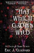 That Which Grows Wild