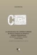 La cronologia dei corredi funerari di epoca visigota in Spagna e Francia meridionale: peculiarità, problemi, soluzioni e stress testing. Con tabelle cronotipologiche dei principali tipi