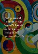 European and Latin American Social Scientists as Refugees, Émigrés and Return‐Migrants