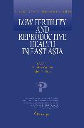 Low Fertility and Reproductive Health in East Asia