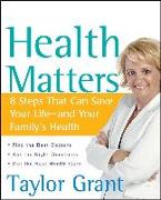 Health Matters: 8 Steps That Can Save Your Life--And Your Family's Health