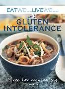 Eat Well, Live Well with Gluten Intolerance: Gluten-Free Recipes and Tips