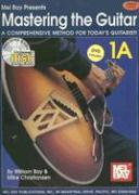 Mastering the Guitar 1A: A Comprehensive Method for Today's Guitarist! [With 2 CDsWith DVD]