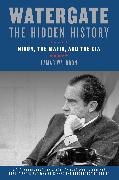 Watergate: The Hidden History: Nixon, the Mafia, and the CIA