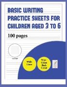 Basic Writing Practice Sheets for Children aged 3 to 6 (book with extra wide lines): 100 basic handwriting practice sheets for children aged 3 to 6: t