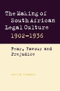 The Making of South African Legal Culture 1902 1936