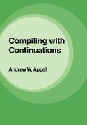 Compiling with Continuations