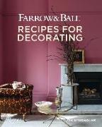 Farrow and Ball: Recipes for Decorating