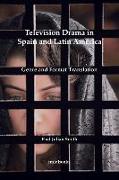 Television Drama in Spain and Latin America: Genre and Format Translation