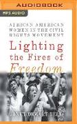 Lighting the Fires of Freedom: African American Women in the Civil Rights Movement