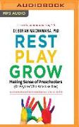 Rest, Play, Grow: Making Sense of Preschoolers (or Anyone Who Acts Like One)