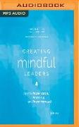 Creating Mindful Leaders: How to Power Down, Power Up, and Power Forward