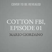 Cotton Fbi, Episode 01: The Beginning