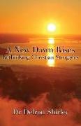 A New Dawn Rises: Rethinking Christian Struggles