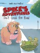 Spike's Adventures: Don't Cross the Road