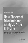 New Theory of Discriminant Analysis After R. Fisher