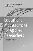 Educational Measurement for Applied Researchers