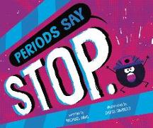 Periods Say Stop