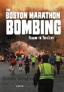 The Boston Marathon Bombing: Running for Their Lives