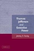 Thomas Jefferson and Executive Power