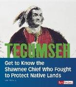 Tecumseh: Get to Know the Shawnee Chief Who Fought to Protect Native Lands