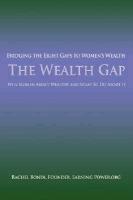 The Wealth Gap: Bridging the Eight Gaps to Women's Wealth