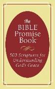 The Bible Promise Book: 500 Scriptures for Understanding God's Grace