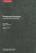 Producing Presences, 2: Branching Out from Gumbrecht's Work