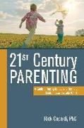 21st Century Parenting: A Guide to Raising Emotionally Resilient Children in an Unstable World