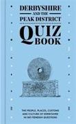 Derbyshire and the Peak District Quiz Book