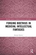 Forging Boethius in Medieval Intellectual Fantasies