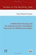 A Method for Reusing and Re-Engineering Non-Ontological Resources for Building Ontologies