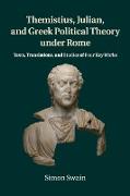 Themistius, Julian, and Greek Political Theory Under Rome