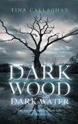 Dark Wood Dark Water