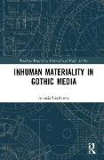 Inhuman Materiality in Gothic Media