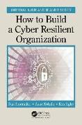 How to Build a Cyber-Resilient Organization