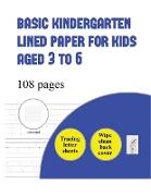 Basic Kindergarten Lined Paper for Kids aged 3 to 6 ( tracing letter): Over 100 basic handwriting practice sheets for children aged 3 to 6: This book