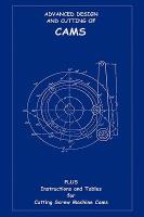 Advanced Design & Cutting of Cams (Machine Engineering Series)