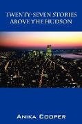 Twenty-Seven Stories Above the Hudson