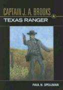 Captain J. A. Brooks, Texas Ranger