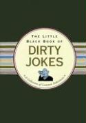 The Little Black Book of Dirty Jokes: A Collection of Common Indecencies