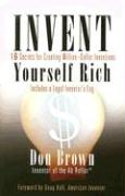 Invent Yourself Rich: 16 Secrets for Creating Million-Dollar Inventions