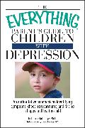 The Everything Parent's Guide to Children with Depression