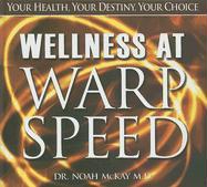 Wellness at Warp Speed: Your Health, Your Destiny, Your Choice