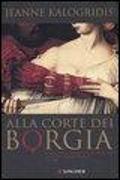 Alla corte dei Borgia