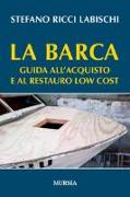 La barca. Guida all'acquisto e al restauro low cost