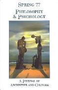 Spring 77 Philosophy and Psychology: A Journal of Archetype and Culture