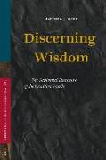 Discerning Wisdom: The Sapiential Literature of the Dead Sea Scrolls